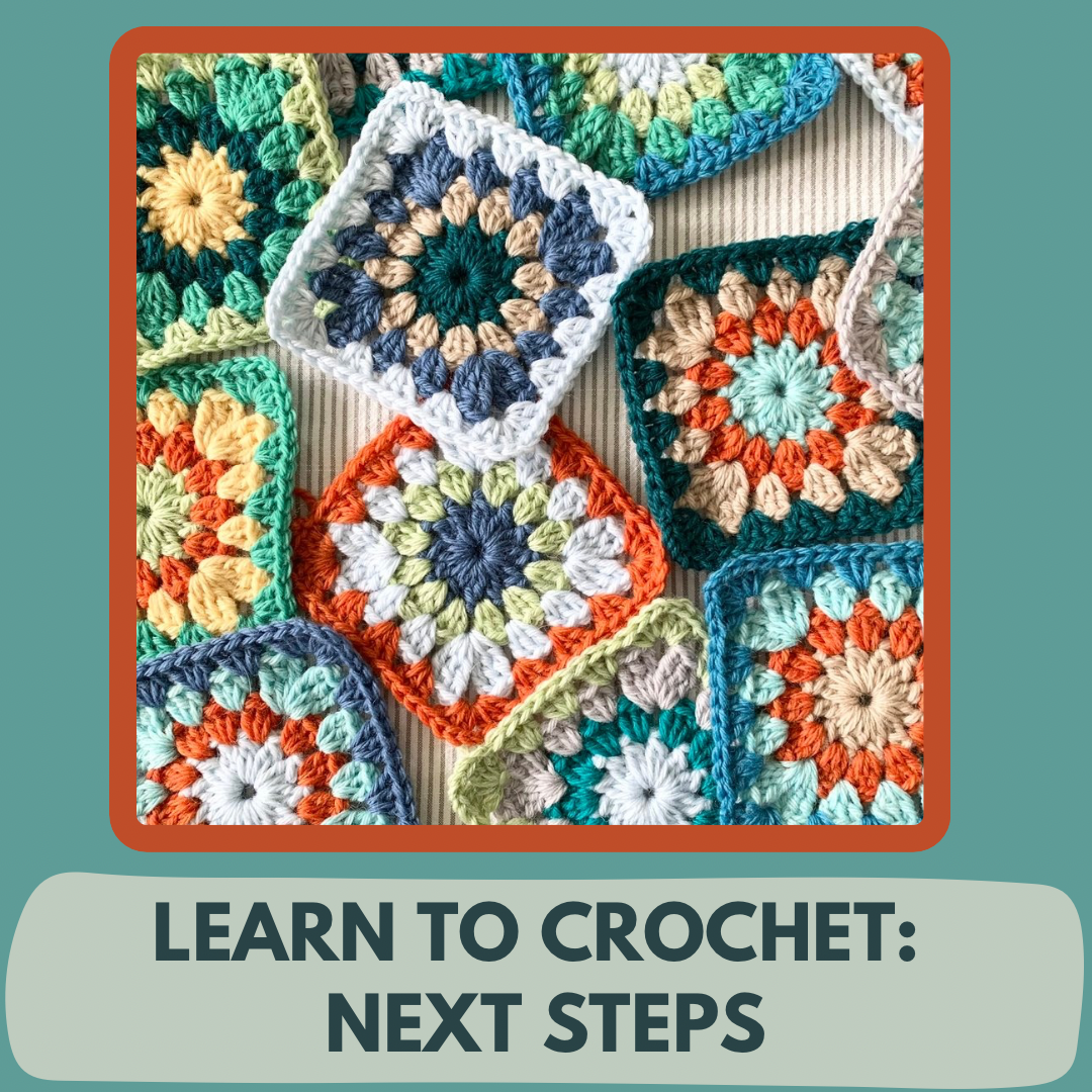 Learn to Crochet: Next Steps