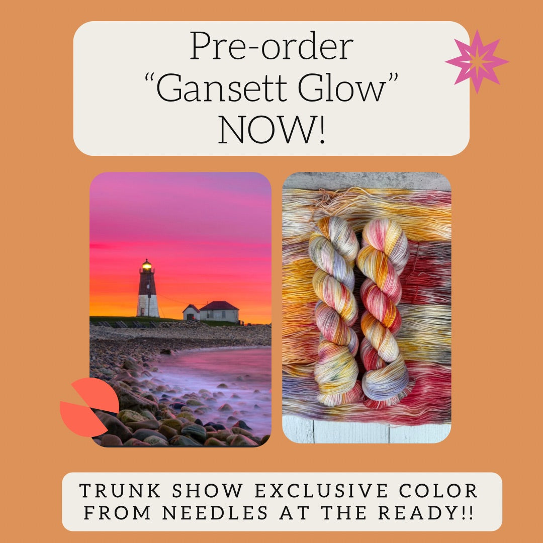 Pre-order "Gansett Glow" Exclusive Needles at the Ready Trunk Show